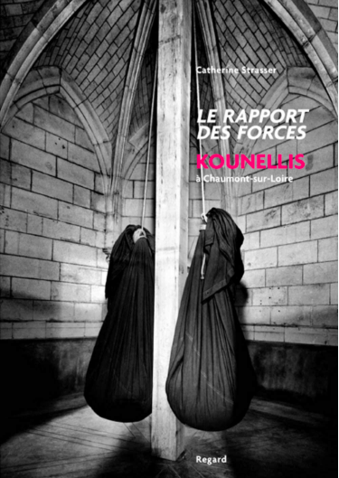 Le rapport des forces - Kounellis à Chaumont-sur-Loire